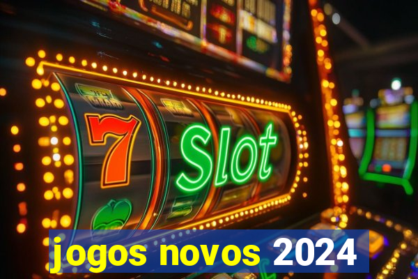 jogos novos 2024